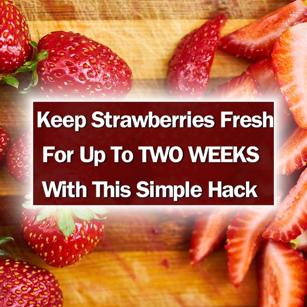 Learn How To Keep Strawberries Fresh For Up To Two Weeks Longer With This Simple Hack